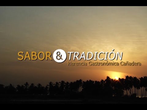 Sabor y Tradición - Herencia Gastronómica Cañadera (Documental)