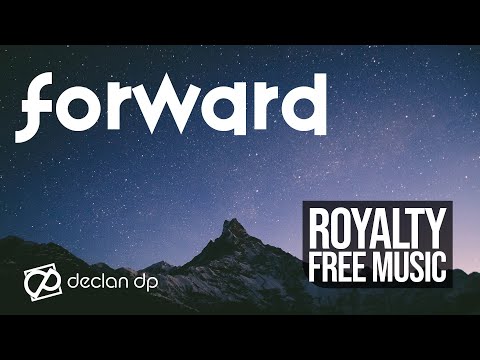 Declan DP - Forward (Royalty Free Music) Video