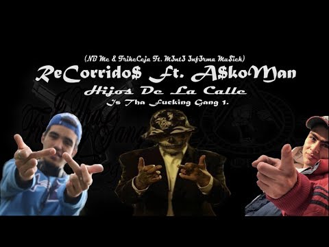 ReCorrido$ Ft. M3M/A$koMan - Son´s Of Street (IsThaFuckingGang1) [ITFGAndSOQ.Prod]  2017
