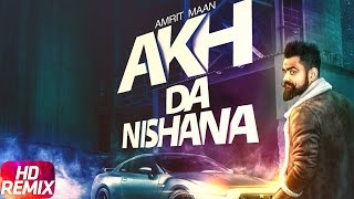 Akh Da Nishana (Remix) | Amrit Maan | Punjabi Remix Song Collection | Speed Records
