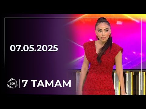 7 Tamam / 07.05.2025