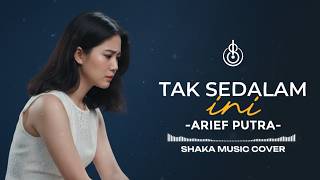 Download lagu TAK SEDALAM INI - ARIEF PUTRA | COVER BY SHAKA MUSIC mp3