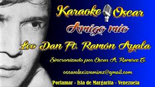 Amigo mio Leo Dan Ft  Ramon Ayala Karaoke