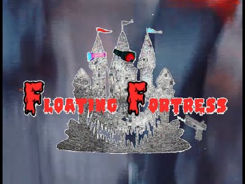 FLOATING FORTRESS (Official Music Video)