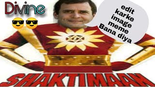 Edit karke image tune meme Bana diya ft Rahul Gand
