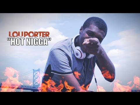 Lou Porter - Hot Nigga (Official Video) | Shot By @BOMBVISIONSFILM