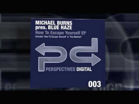 Michael Burns pres. Blue Haze - How To Escape Yourself / The Abstract
