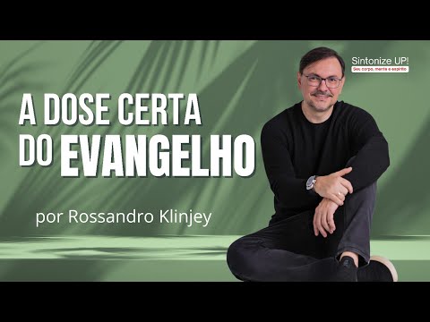 The right dose of the Gospel, Rossandro, ✂️ spiritual lecture, spiritual message, spiritual court...