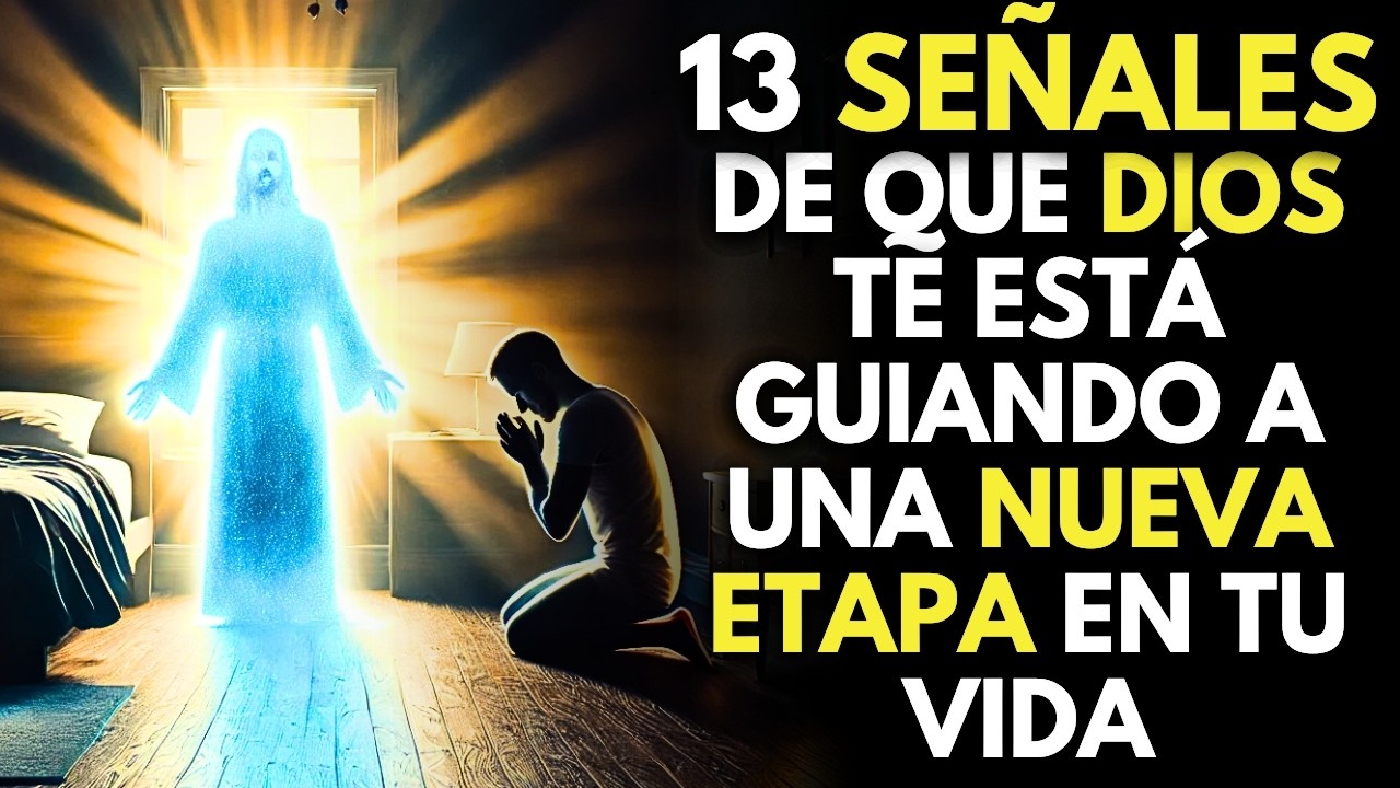 13 Señales de que Dios te está guiando hacia una nueva fase de la vida