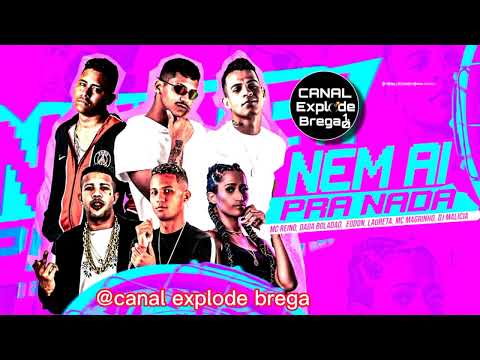 MC REINO, DADÁ BOLADÃO, ÉODON, LAURETA, MC MAGRINHO E DJ MALICIA - NEM AI PRA NADA | #bregãfunk