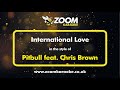 Pitbull feat Chris Brown - International Love - Karaoke Version from Zoom Karaoke