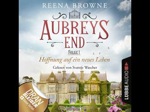 Reena Browne - Hoffnung auf ein neues Leben - Aubreys End, Folge 1