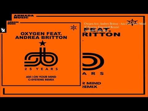 Oxygen feat. Andrea Britton - Am I On Your Mind (C-Systems Extended Remix)