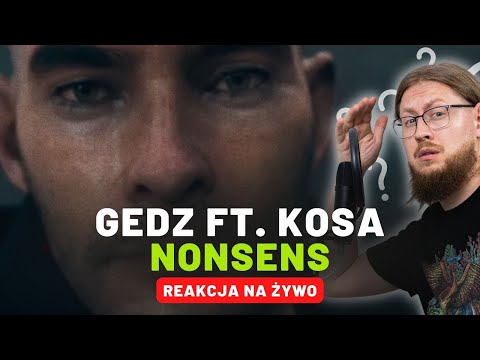 Gedz ft. KOSA "NONSENS" | REAKCJA NA ŻYWO 🔴