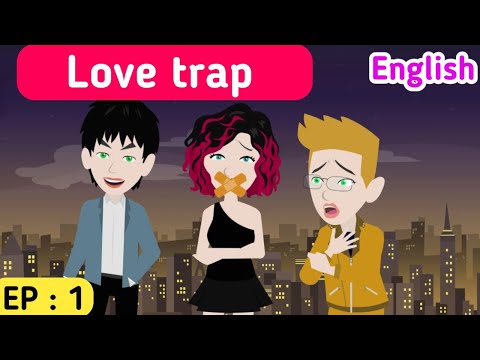 Love trap part 1 | English story | English animation   | Animated stories | Sunshine English