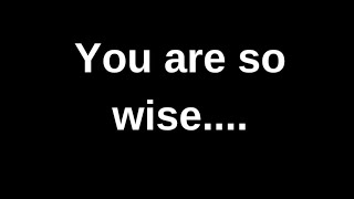 You are so wise...... love quotes  love messages love letter heartfelt messages