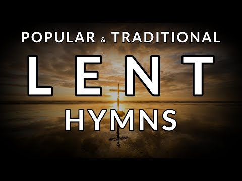🎵 Traditional, Popular & Beautiful HYMNS for LENT & PASSIONTIDE