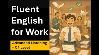 Real English at Work – Advanced Listening Practice (C1 Level)