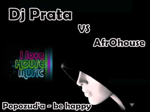 Dj Prata - Popozud'a -Be happy [Original AfrObeat]