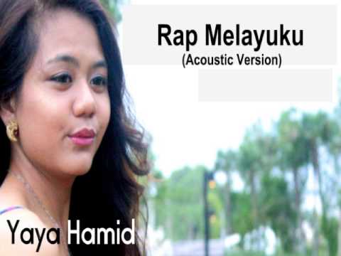 Yaya Hamid - Rap Melayuku [Acoustic Version]