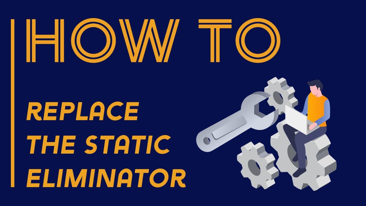 Replace Static Eliminator on Spin Rinse Dryer 