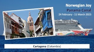 Norwegian Joy - Panama Canal (2023): Cartagena