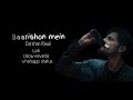 Baarishon Mein Lofi Remix Slow Reverb Whatsapp Status Darshan Raval DarshanRavalDZ