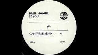 Paul Hamill -  Be You (Cantrelle Remix)