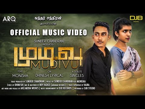 Sunder Chandran - MUDIVU (Official Music Video) Feat Monisha