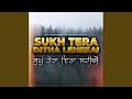 Sukh Tera Ditha Leheeai