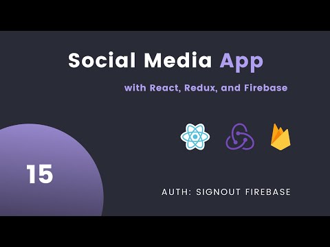 React Redux with Firebase #15 Auth: Sign out Firebase