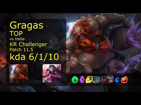 Gragas vs Irelia Top - KR Challenger 6/1/10 Patch 11.5 Gameplay // [롤] 그라가스 vs 이렐리아 탑