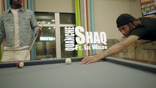 Quanche ft Lil Waldo | “SHAQ” | HighClass Music Group | 2019