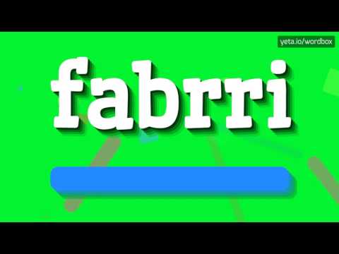 FABRRI - HOW TO PRONOUNCE IT!?