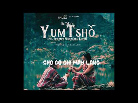YUMTSHO Karaoke Da TaKo ft  LWK Latest Bhutanese Music Video  2021