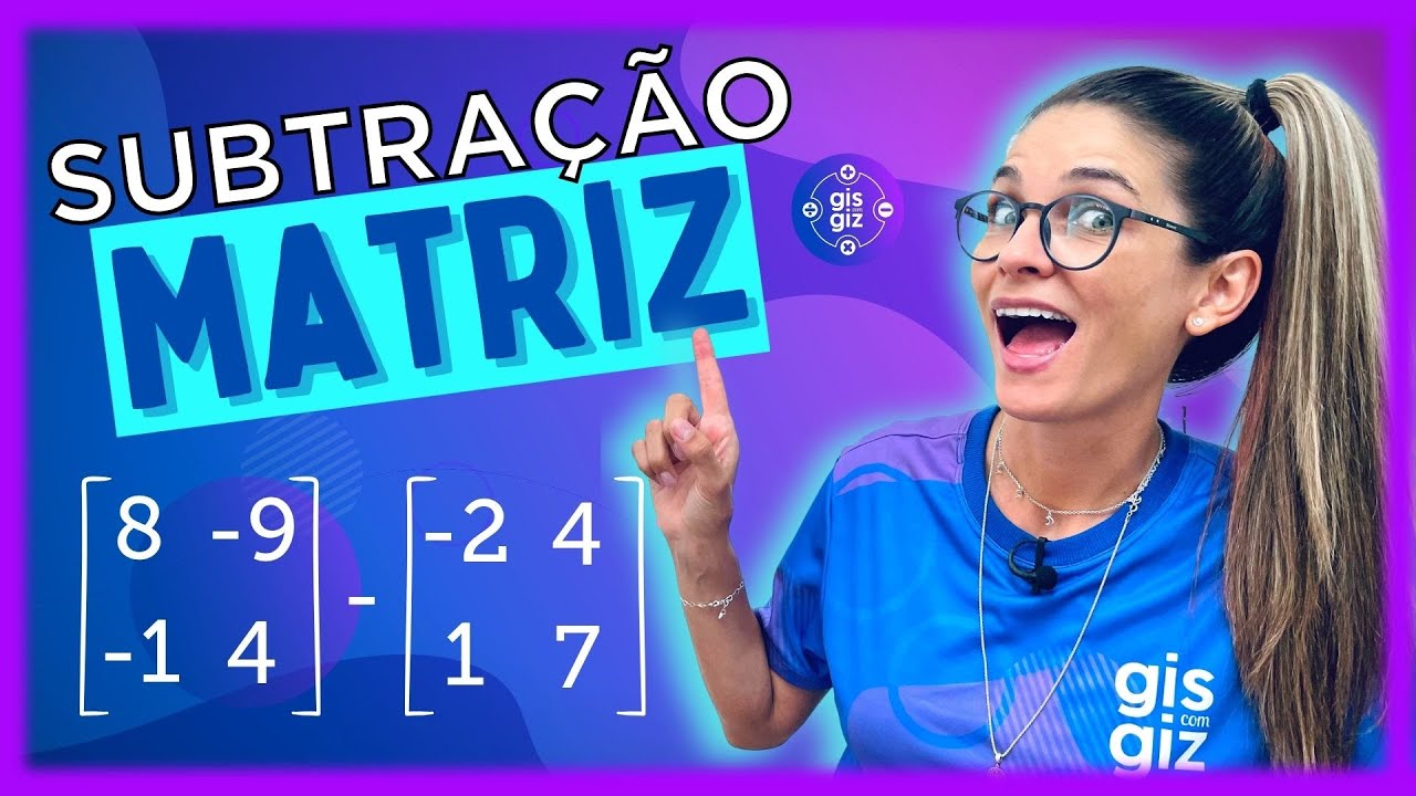 MATRIZ | SUBTRAÇÃO DE MATRIZES |