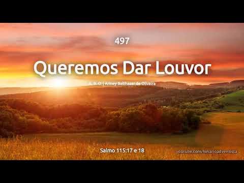 497 _- QUEREMOS DAR LOUVOR - HINÁRIO ADVENTISTA