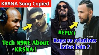 KR$NA Song Copied &amp; Tech N9ne About KR$NA | Bantai record Relations with Raga | Dino James on Seedhe