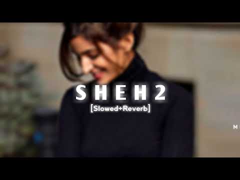 Sheh 2 | Slowed + Reverb | Music House