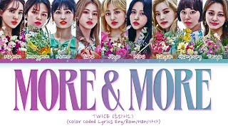TWICE (트와이스) - &#39;MORE &amp; MORE&#39; (Japanese Version) (Color Coded Eng/Rom/Kan/가사)