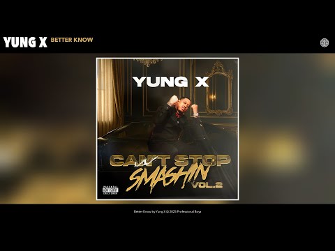 Yung X - Better Know (Official Audio)