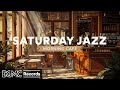 SATURDAY JAZZ: Jazz Relaxing Music to Work ☕ Cozy Coffee Shop Ambience with Instrumental Music