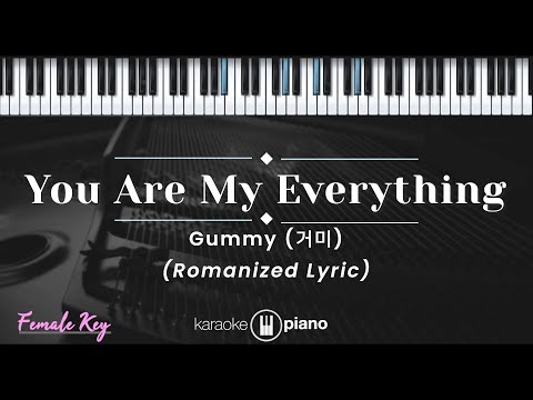 You Are My Everything - Gummy (거미) (KARAOKE PIANO - FEMALE KEY)