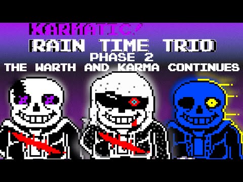 Karmatic!Rain Time Trio - Phase 2 The Warth and Karma continues 