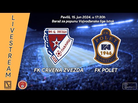 FK CRVENA ZVEZDA Pavliš - FK POLET Nakovo (Full match Livestream) [15.06.2024.]