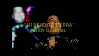 Mi Bendita Tierra Juan Gabriel Letra