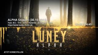 Luney ►ALPHA (Snippet)◄ 30.10.2015