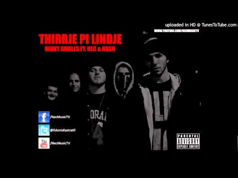 Binny SmaLLs feat. NEC & Hash - Thirrje Pi Lindje [HQ]