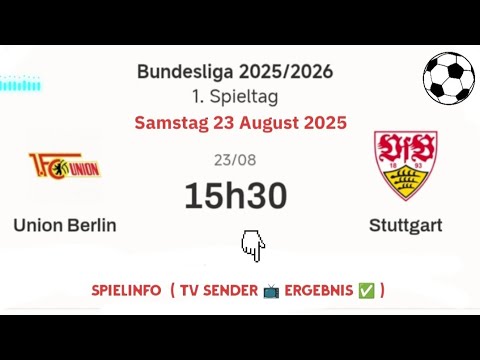 Bundesliga 2025/2026 – Match info: Union Berlin vs. Stuttgart | Saturday, August 23, 2025, 3:30 p.m.