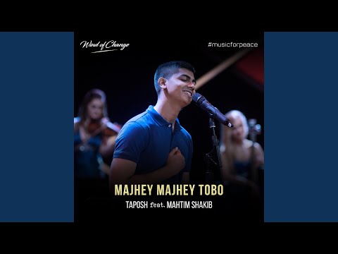 Majhey Majhey Tobo (feat. Mahtim Shakib)